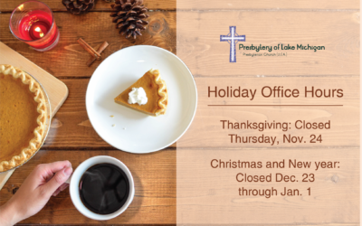 NOTE: Holiday hours for the presbytery office